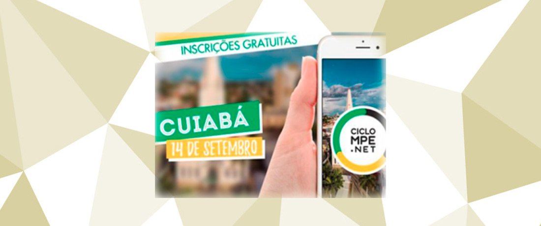 Ciclo MPE.net 2017 - evento está em sua 14° etapa em Cuiabá